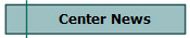 Center News