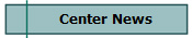 Center News